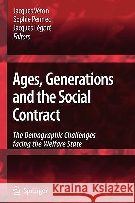 Ages, Generations and the Social Contract: The Demographic Challenges Facing the Welfare State Véron, Jacques 9789048174935