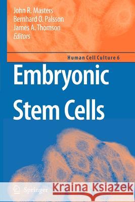 Embryonic Stem Cells John R. Masters Bernhard O. Palsson James A. Thomson 9789048174959 Springer
