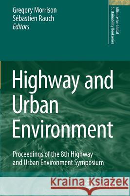 Highway and Urban Environment: Proceedings of the 8th Highway and Urban Environment Symposium Morrison, G. M. 9789048175024 Springer