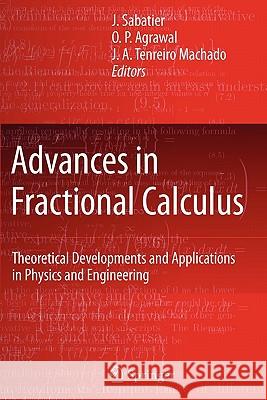 Advances in Fractional Calculus: Theoretical Developments and Applications in Physics and Engineering Sabatier, J. 9789048175130 Springer