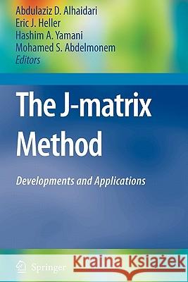 The J-Matrix Method: Developments and Applications Yamani, H. a. 9789048175277 Springer