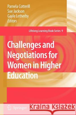 Challenges and Negotiations for Women in Higher Education Pamela Cotterill Sue Jackson Gayle Letherby 9789048175390