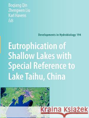 Eutrophication of Shallow Lakes with Special Reference to Lake Taihu, China B. Qin Z. Liu K. Havens 9789048175529 Springer