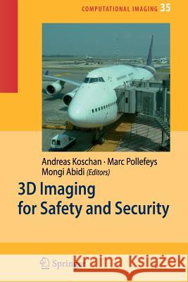 3D Imaging for Safety and Security Andreas Koschan, Marc Pollefeys, Mongi Abidi 9789048175574