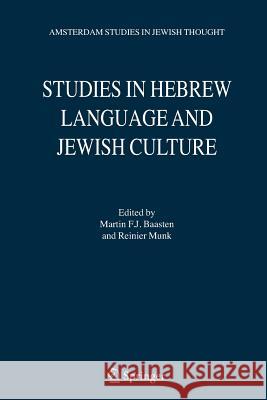 Studies in Hebrew Language and Jewish Culture: Presented to Albert Van Der Heide on the Occasion of His Sixty-Fifth Birthday Baasten, Martin F. J. 9789048175642 Springer