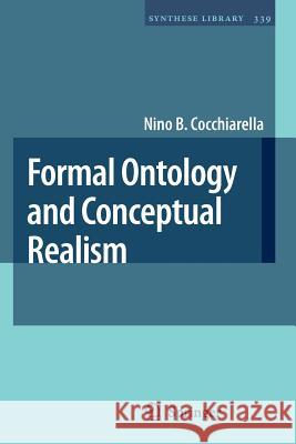 Formal Ontology and Conceptual Realism Nino B. Cocchiarella 9789048175659 Springer