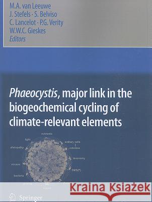 Phaeocystis, Major Link in the Biogeochemical Cycling of Climate-Relevant Elements Leeuwe, M. a. Van 9789048175697 Springer