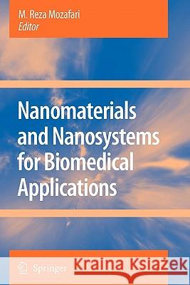 Nanomaterials and Nanosystems for Biomedical Applications M. Reza Mozafari 9789048175970 Springer