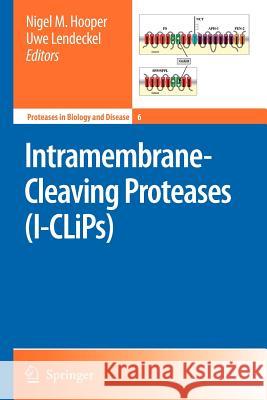 Intramembrane-Cleaving Proteases (I-Clips) Hooper, Nigel M. 9789048176045 Springer