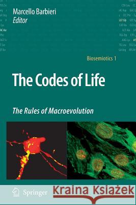 The Codes of Life: The Rules of Macroevolution Barbieri, Marcello 9789048176113 Springer