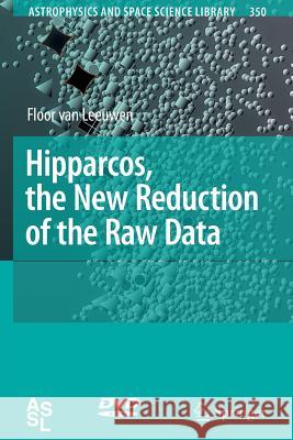 Hipparcos, the New Reduction of the Raw Data Floor van Leeuwen 9789048176120