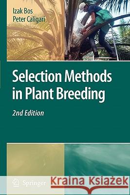 Selection Methods in Plant Breeding Izak Bos Peter Caligari 9789048176168 Springer