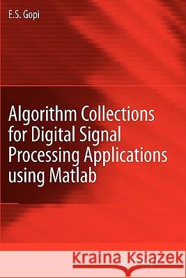 Algorithm Collections for Digital Signal Processing Applications Using MATLAB Gopi, E. S. 9789048176304 Springer