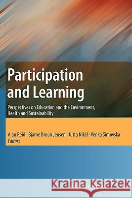Participation and Learning: Perspectives on Education and the Environment, Health and Sustainability Reid, Alan 9789048176335