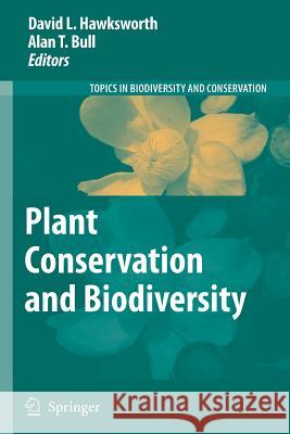 Plant Conservation and Biodiversity David L. Hawksworth Alan T. Bull 9789048176410 Springer