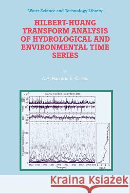 Hilbert-Huang Transform Analysis of Hydrological and Environmental Time Series A. R. Rao E. -C Hsu 9789048176458 Springer