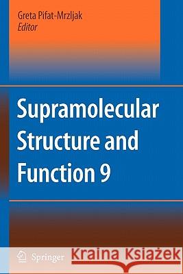 Supramolecular Structure and Function 9 Greta Pifat-Mrzljak 9789048176496 Springer