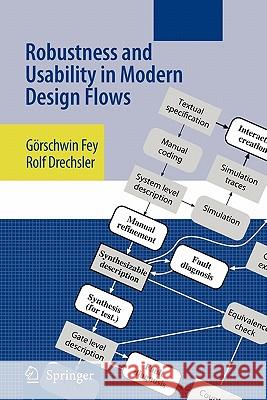 Robustness and Usability in Modern Design Flows Gorschwin Fey Rolf Drechsler 9789048176625 Springer