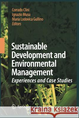 Sustainable Development and Environmental Management: Experiences and Case Studies Clini, Corrado 9789048176779 0