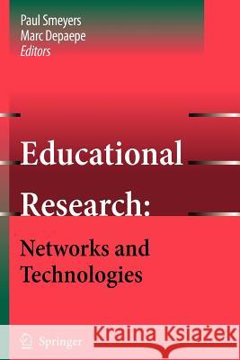 Educational Research: Networks and Technologies Paul Smeyers Marc Depaepe 9789048176816 Not Avail