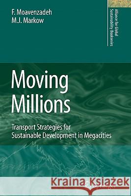 Moving Millions: Transport Strategies for Sustainable Development in Megacities Moavenzadeh, F. 9789048177011 Springer