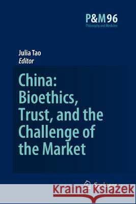 China: Bioethics, Trust, and the Challenge of the Market J. Ta 9789048177141 Springer