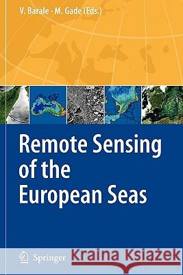 Remote Sensing of the European Seas Vittorio Barale Martin Gade 9789048177202 Springer