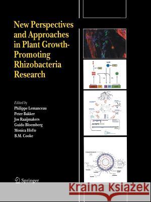 New Perspectives and Approaches in Plant Growth-Promoting Rhizobacteria Research P. a. H. M. Bakker J. M. Raaijmakers G. Bloemberg 9789048177226 Springer