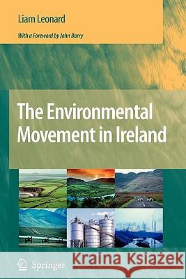 The Environmental Movement in Ireland Liam Leonard J. Barry 9789048177332