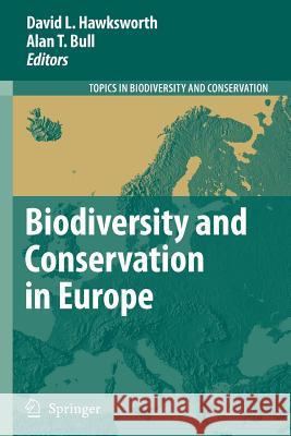 Biodiversity and Conservation in Europe David L. Hawksworth, Alan T. Bull 9789048177431 Springer