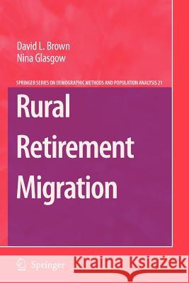 Rural Retirement Migration David L. Brown Nina Glasgow L. J. Kulcsar 9789048177554