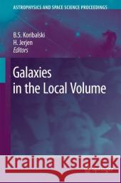 Galaxies in the Local Volume Barbel Silvia Koribalski H. Jerjen B. Rbel Silvia Koribalski 9789048177691 Not Avail