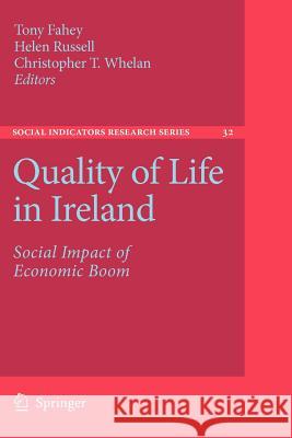 Quality of Life in Ireland : Social Impact of Economic Boom Tony Fahey Helen Russell Christopher T. Whelan 9789048177820 Springer