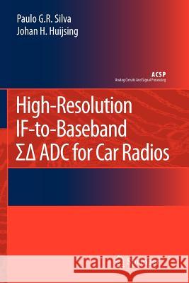 High-Resolution If-To-Baseband Sigmadelta Adc for Car Radios Silva, Paulo 9789048177882 Springer