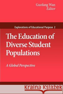 The Education of Diverse Student Populations: A Global Perspective Guofang Wan 9789048178063 Springer