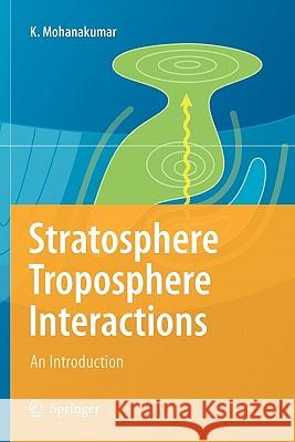 Stratosphere Troposphere Interactions: An Introduction Mohanakumar, K. 9789048178094