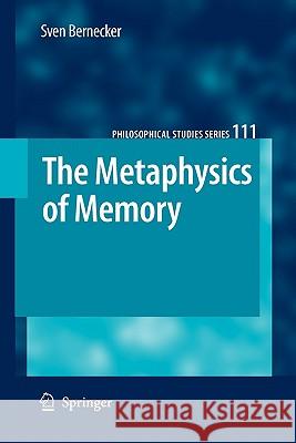 The Metaphysics of Memory Sven Bernecker 9789048178100 Springer