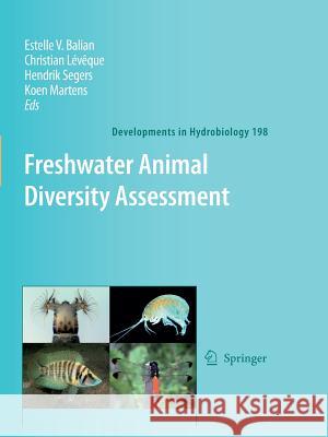 Freshwater Animal Diversity Assessment E. V. Balian C. Leveque H. Segers 9789048178223 Springer