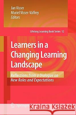 Learners in a Changing Learning Landscape: Reflections from a Dialogue on New Roles and Expectations Visser, Jan 9789048178353