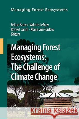 Managing Forest Ecosystems: The Challenge of Climate Change Felipe Bravo Valerie LeMay Robert Jandl 9789048178506 Springer