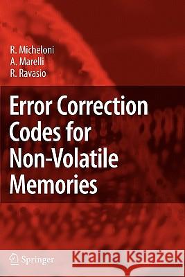 Error Correction Codes for Non-Volatile Memories Rino Micheloni A. Marelli R. Ravasio 9789048178643 Springer