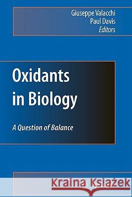 Oxidants in Biology: A Question of Balance Valacchi, Giuseppe 9789048178674 Springer