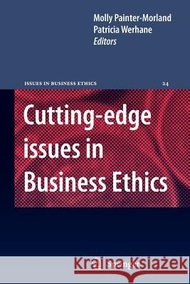 Cutting-edge Issues in Business Ethics: Continental Challenges to Tradition and Practice Mollie Painter-Morland, Patricia Werhane 9789048178681