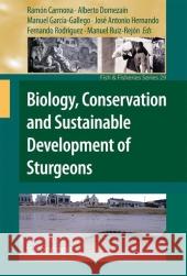 Biology, Conservation and Sustainable Development of Sturgeons Ramon Carmona Alberto Domezain Manuel Garci 9789048178827 Not Avail