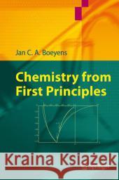 Chemistry from First Principles Jan C. a. Boeyens 9789048179077 Springer
