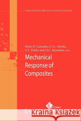 Mechanical Response of Composites Pedro P. Camanho C. G. Davila S. T. Pinho 9789048179213