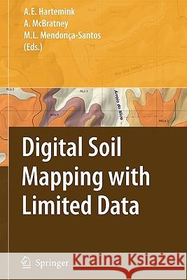 Digital Soil Mapping with Limited Data Alfred E. Hartemink Alex B. McBratney Maria De Lourdes Mendonca-Santos 9789048179251 Springer