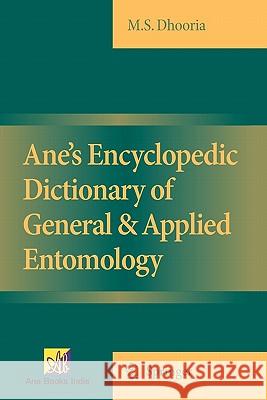 Ane's Encyclopedic Dictionary of General & Applied Entomology Manjit S. Dhooria 9789048179428 Springer