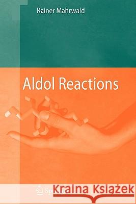 Aldol Reactions Rainer Mahrwald 9789048179589