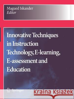 Innovative Techniques in Instruction Technology, E-Learning, E-Assessment and Education Iskander, Magued 9789048179749 Not Avail